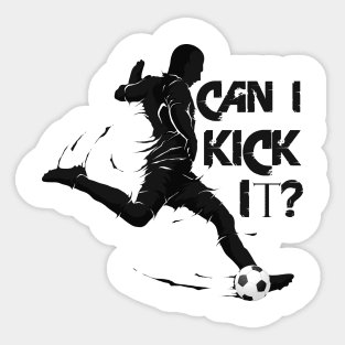 Can I Kick It Soccer Sticker